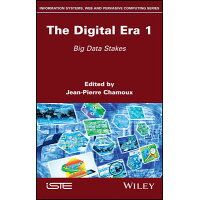 The Digital Era 1: Big Data Stakes /ISTE LTD/Jean-Pierre Chamoux